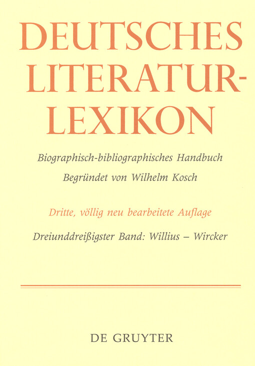 Deutsches Literatur-Lexikon :biographisch-bibliographisches Handbuch.Dreiunddreissigster Band,Willius-Wircker