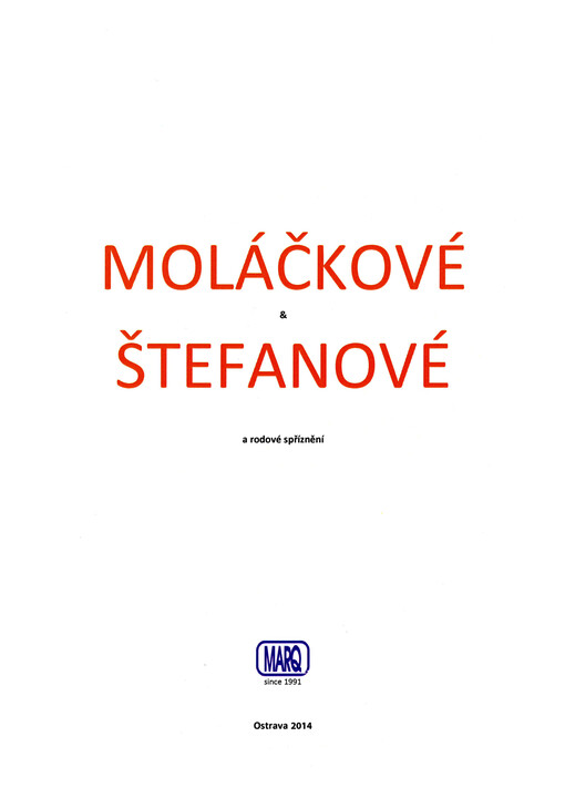 Moláčkové & Štefanové a rodové spříznění :malý rodopisný sborník, 1. díl