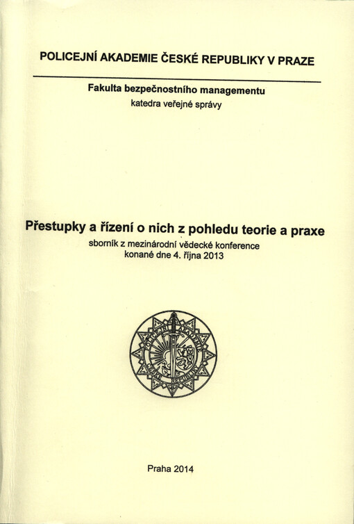 Přestupky a řízení o nich z pohledu teorie a praxe :sborník z mezinárodní vědecké konference konané dne 4. října 2013