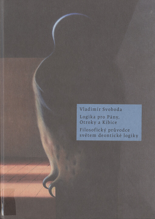 Logika pro Pány, Otroky a Kibice: filosofický průvodce světem deontické logiky