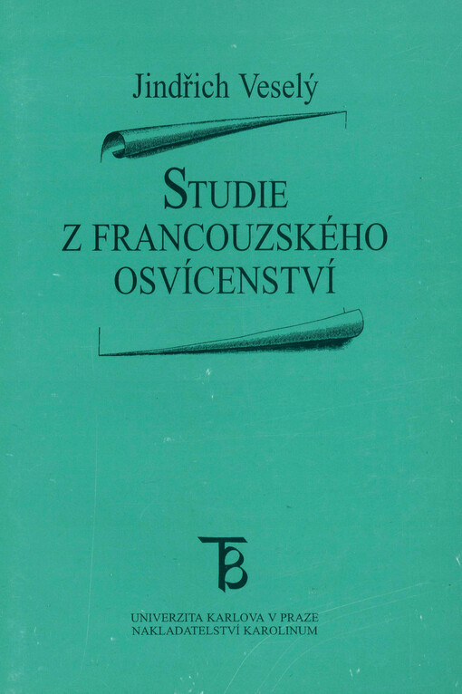 Studie z francouzského osvícenství: román a rozum: Montesquieu, Voltaire, Diderot : Jean-Jacques Rousseau a jeho doba