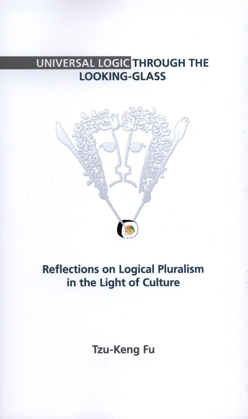 Universal Logic Through the Looking-Glass: Reflections on logical pluralism in the light of culture
