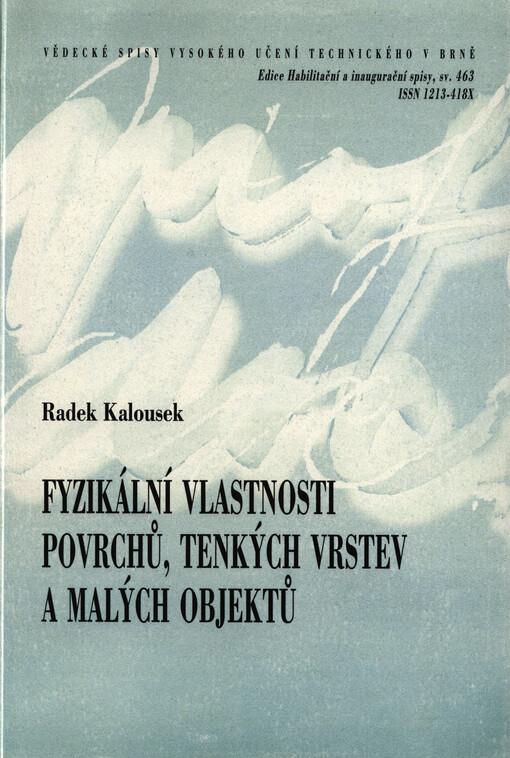 Fyzikální vlastnosti povrchů, tenkých vrstev a malých objektů =Physical properties of surfaces, thin films, and small objects : teze habilitační práce