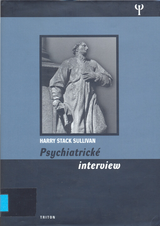 Psychiatrické interview : [průvodce nejen pro terapeuty od zakladatele interpersonální teorie psychiatrie]