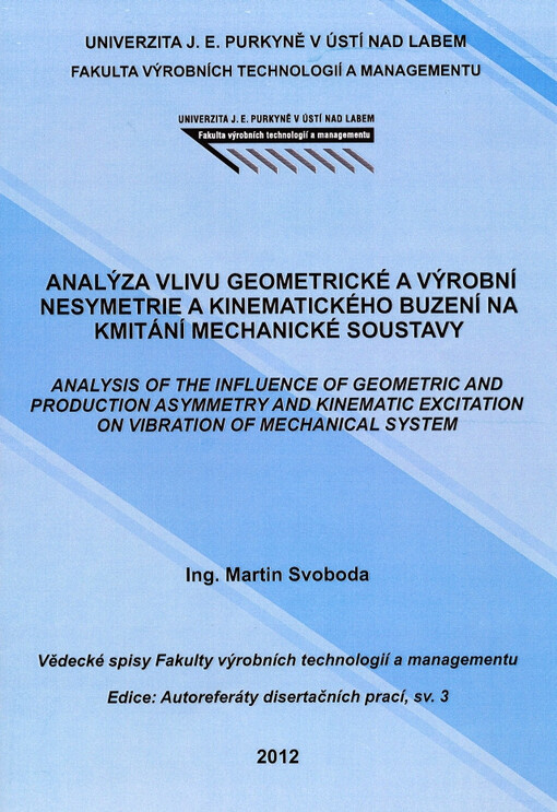 Analýza vlivu geometrické a výrobní nesymetrie a kinematického buzení na kmitání mechanické soustavy =Analysis of the influence of geometric and production asymmetry and kinematic excitation on vibration of mechanical system