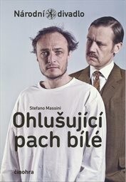 Stefano Massini, Ohlušující pach bílé :[česká premiéra 29. května 2013 v Divadle Kolowrat