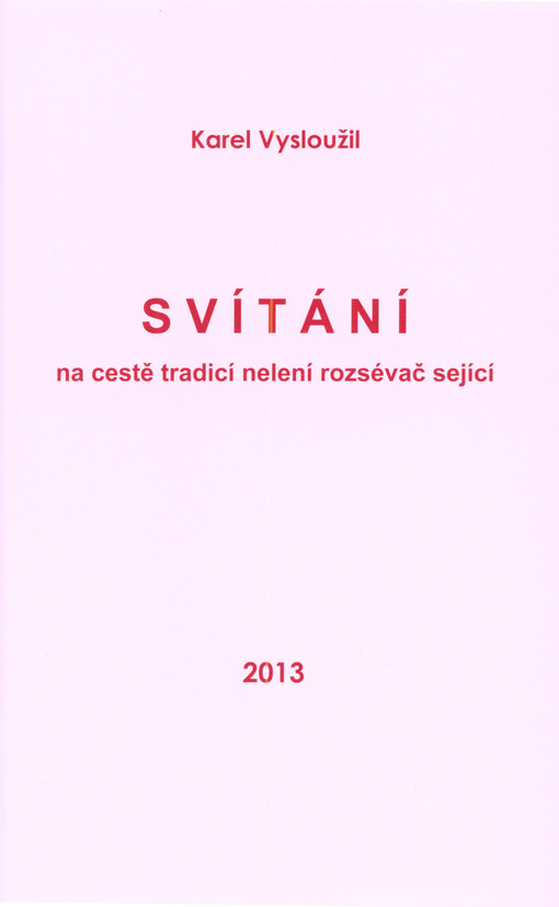 Svítání :na cestě tradicí nelení rozsévač sející