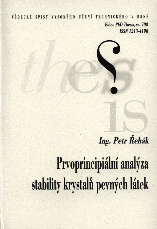 Prvoprincipiální analýza stability krystalů pevných látek =First principles analysis of mechanical stability of solid crystals : zkrácená verze Ph.D. Thesis