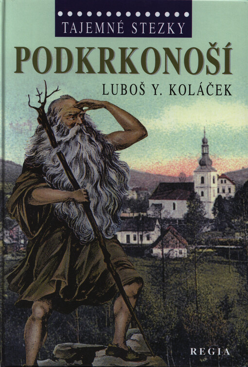 Koláček Luboš Y.: Tajemné stezky – Podkrkonoší