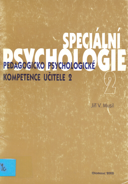 Speciální psychologie 2 : Pedagogicko psychologické kompetence učitele 2.  Cvičebnice - metodika a rukověť praktik 