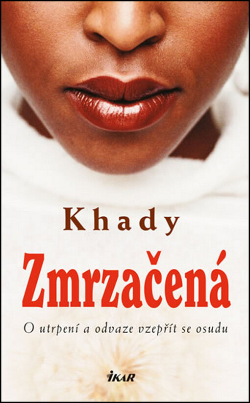 Khady: Zmrzačená - O utrpení a odvaze vzepřít se osudu