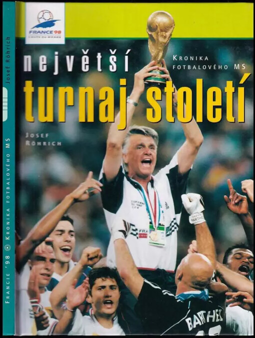Největší turnaj století, Francie '98: kronika fotbalového MS