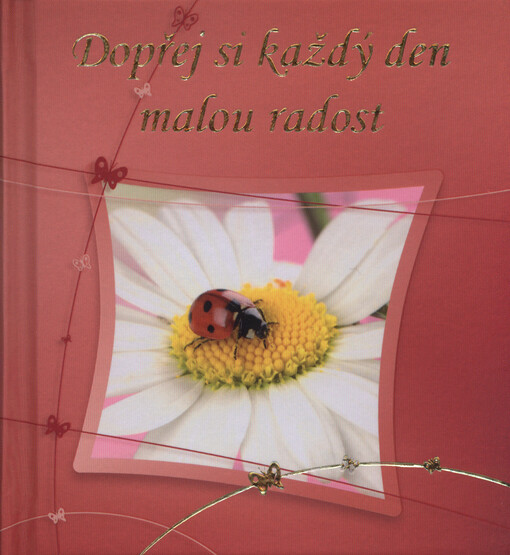 Dopřej si každý den malou radost