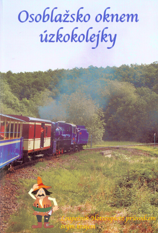 Osoblažsko oknem úzkokolejky :loupežník Hotzenplotz průvodcem svým krajem