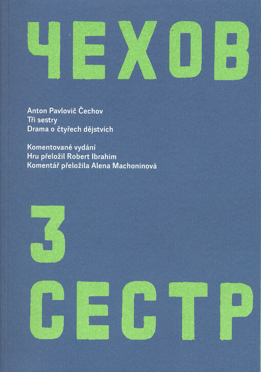 Tři sestry : drama o čtyřech dějstvích : komentované vydání