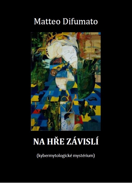 Na hře závislí =(Giocodipendenti) : kybermytologické mystérium