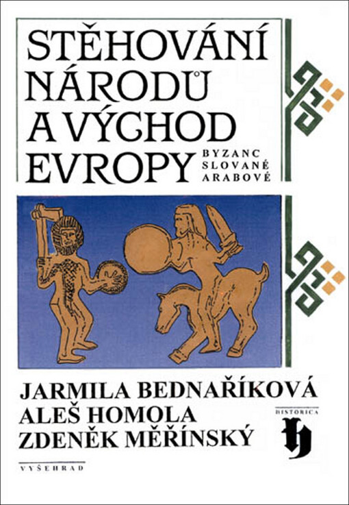 Stěhování národů a Východ Evropy :Byzanc, Slované, Arabové