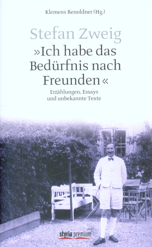 Ich habe das Bedürfnis nach Freunden :Erzählungen, Essays und unbekannte Texte