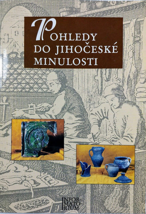 Pohledy do jihočeské minulosti