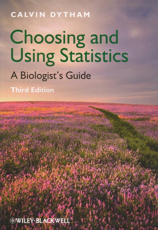 Choosing and using statistics :a biologist's guide