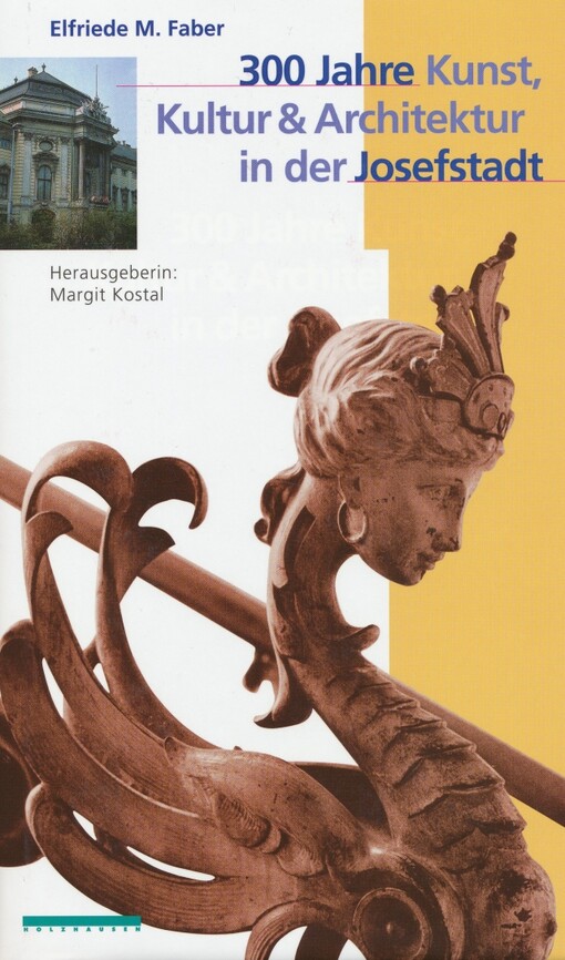 300 Jahre Kunst, Kultur & Architektur in der Josefstadt