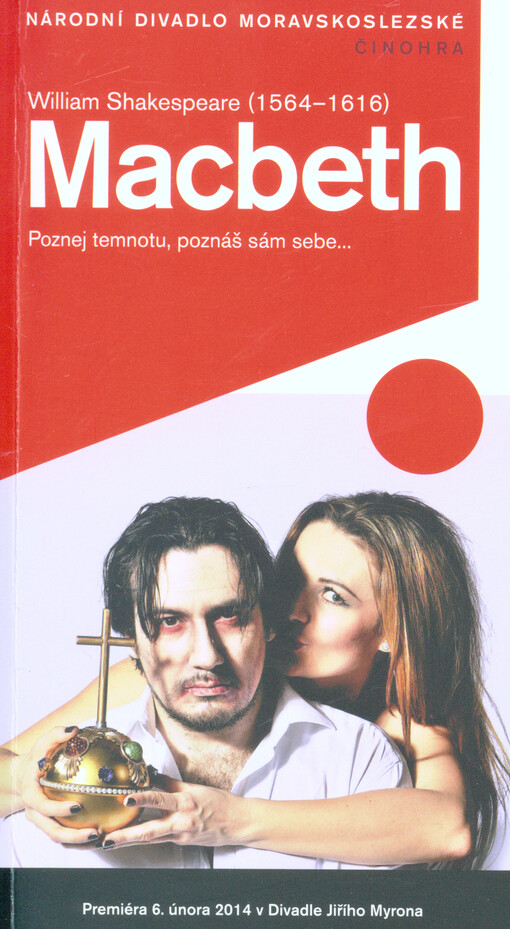 William Shakespeare (1564-1616), Macbeth : premiéra 6. února 2014 v Divadle Jiřího Myrona   