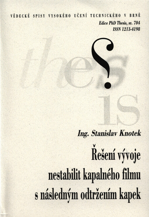Řešení vývoje nestabilit kapalného filmu s následným odtržením kapek =Modeling of liquid film instabilities with subsequent entrainment of droplets : zkrácená verze Ph.D. Thesis