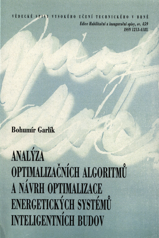 Analýza optimalizačních algoritmů a návrh optimalizace energetických systémů inteligentních budov =Analysis of optimization algorithms and design optimization of energy systems, intelligent buildings : habilitační práce : silnoproudá eketrotechnika a elektroenergetika