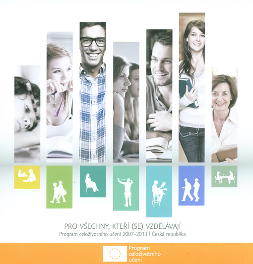 Pro všechny, kteří (se) vzdělávají :program celoživotního učení 2007-2013, Česká republika