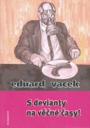 S devianty na věčné časy!