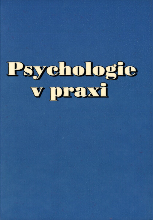 Psychologie v praxi : Práce na sobě a spolupráce s druhými