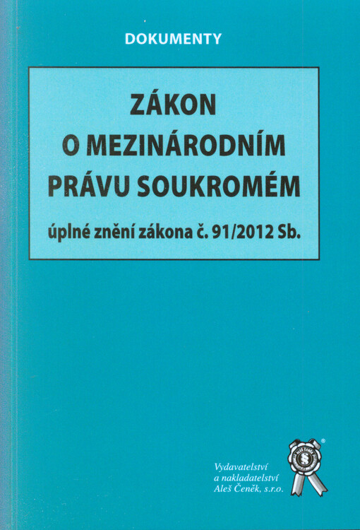 Zákon o mezinárodním právu soukromém :úplné znění zákona č. 91/2012 Sb.