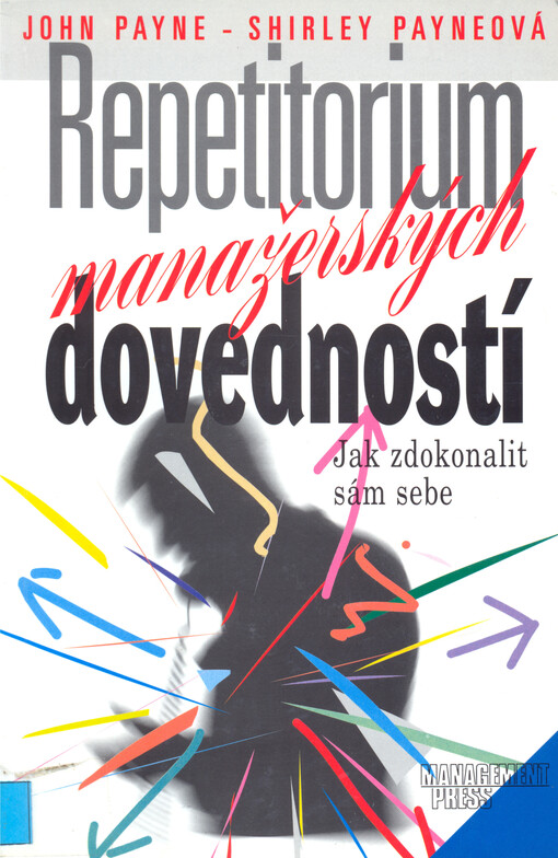 Repetitorium manažerských dovedností: jak zdokonalit sám sebe
