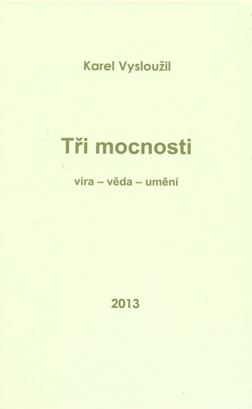 Tři mocnosti :víra - věda - umění