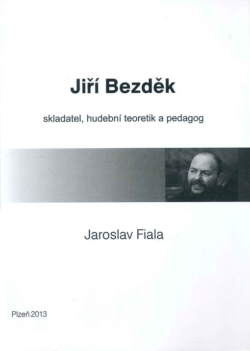 Jiří Bezděk :skladatel, hudební teoretik a pedagog