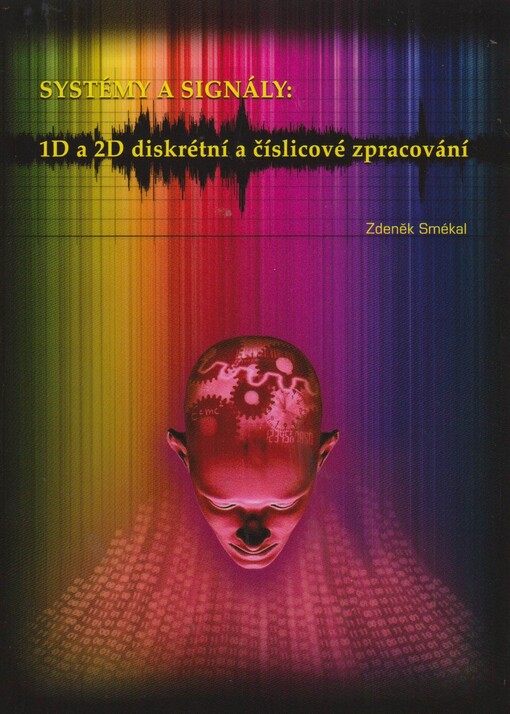 Systémy a signály :1D a 2D diskrétní a číslicové zpracování