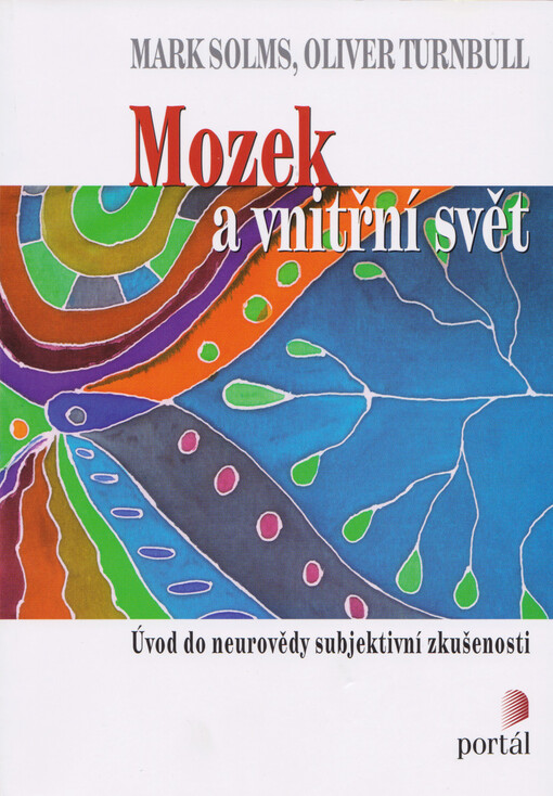 Mozek a vnitřní svět :úvod do neurovědy subjektivní zkušenosti