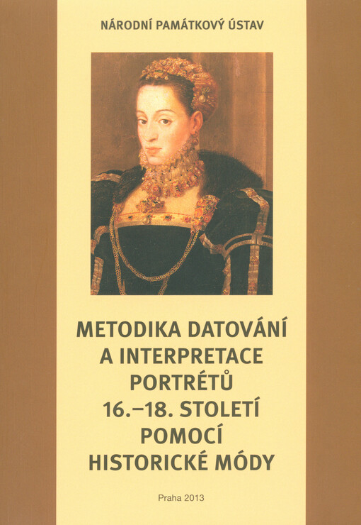 Metodika datování a interpretace portrétů 16.-18. století pomocí historické módy