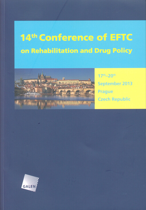 14th conference of EFTC on Rehabilitation and Drug Policy :17th-20th September 2013, Prague, Czech Republic