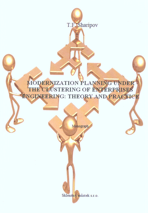Modernization planning under the clustering of enterprises engineering :theory and practice : monograph