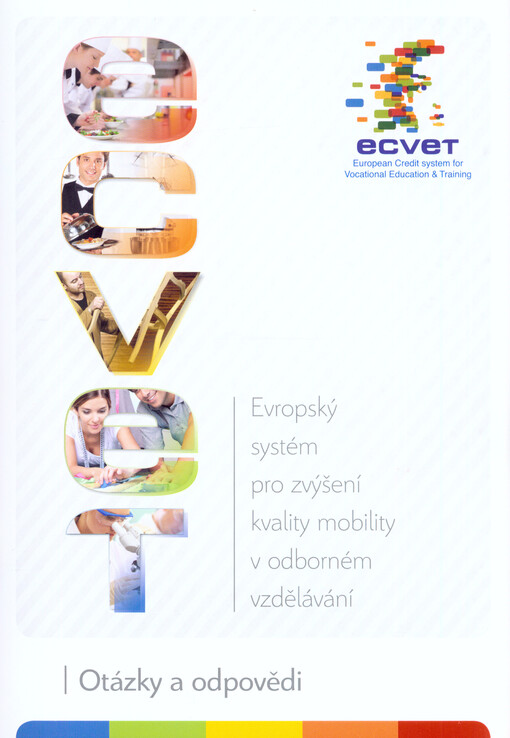 ECVET :evropský systém pro zvýšení kvality mobility v odborném vzdělávání : otázky a odpovědi