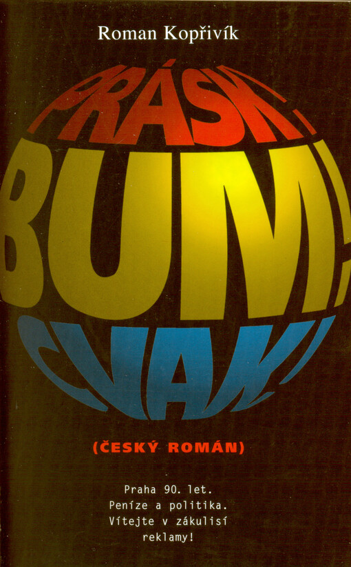 Prásk! Bum! Cvak! :(český román)