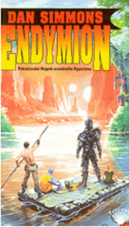 Endymion : pokračování Hugem oceněného Hyperionu, 1. vyd.