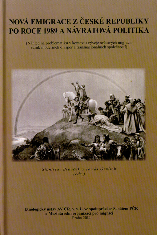 Nová emigrace z České republiky po roce 1989 a návratová politika :(náhled na problematiku v kontextu vývoje světových migrací: vznik moderních diaspor a transnacionálních společností)