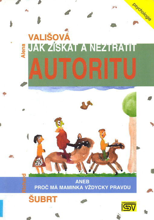 Jak získat a neztratit autoritu, aneb, Proč má maminka vždycky pravdu