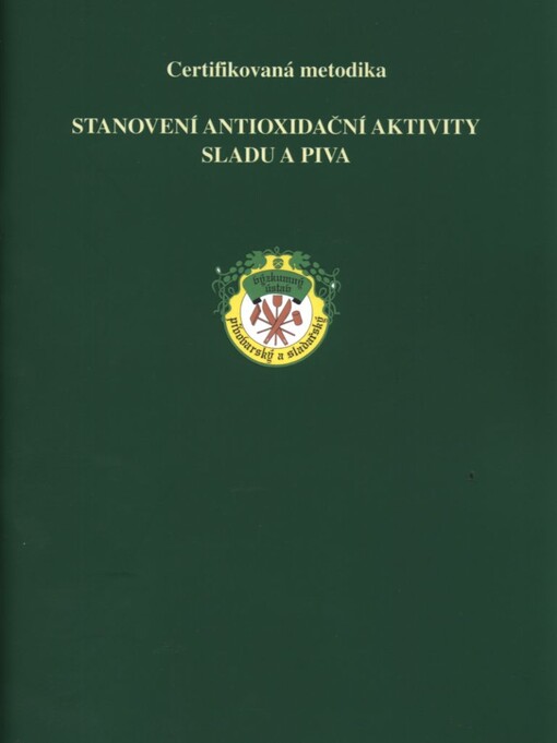 Stanovení antioxidační aktivity sladu a piva : certifikovaná metodika