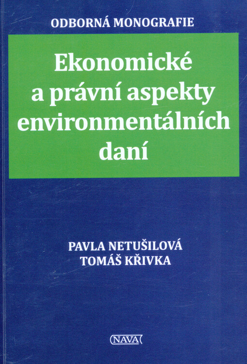Ekonomické a právní aspekty environmentálních daní : [odborná monografie]   