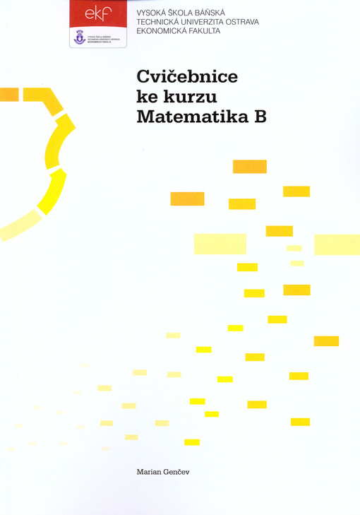 Cvičebnice ke kurzu Matematika B