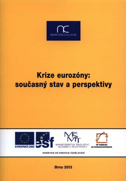 Krize eurozóny: současný stav a perspektivy :souhrnná publikace z vědeckopopularizačního semináře ... : Brno, 22. listopadu 2013 [v Moravském zemském muzeu]