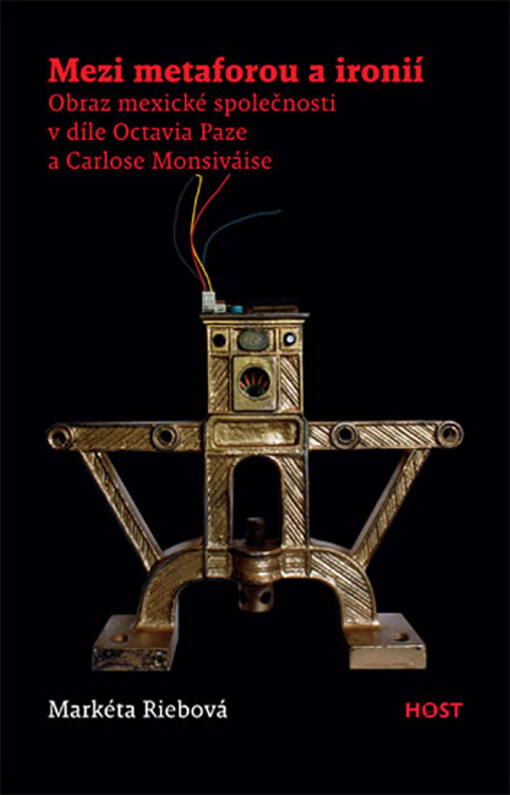 Mezi metaforou a ironií: obraz mexické společnosti v díle Octavia Paze a Carlose Monsiváise